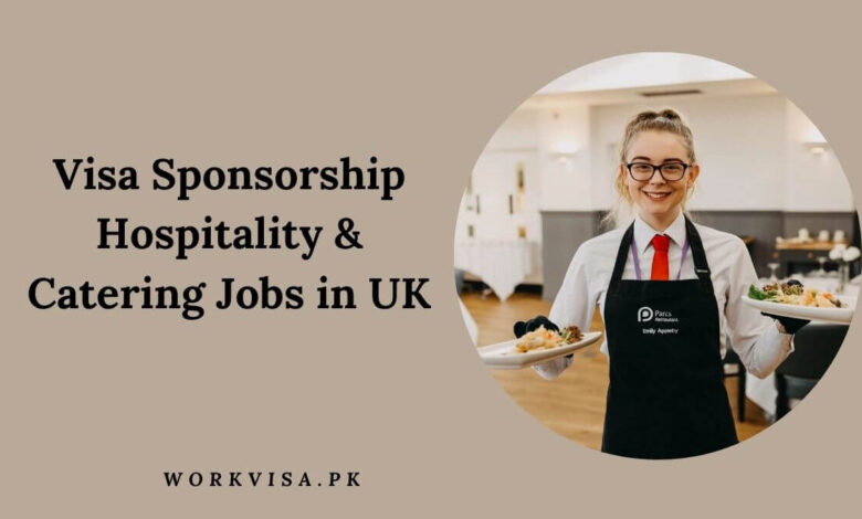Visa Sponsorship Hospitality & Catering Jobs in UK
