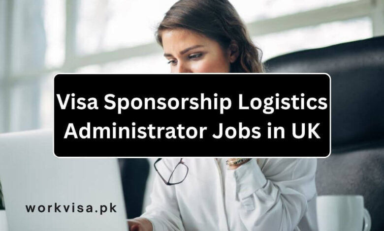 Visa Sponsorship Logistics Administrator Jobs in UK