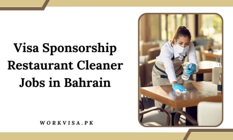 Visa Sponsorship Restaurant Cleaner Jobs in Bahrain