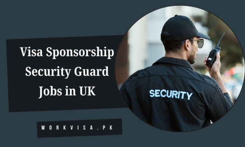 Visa Sponsorship Security Guard Jobs in UK
