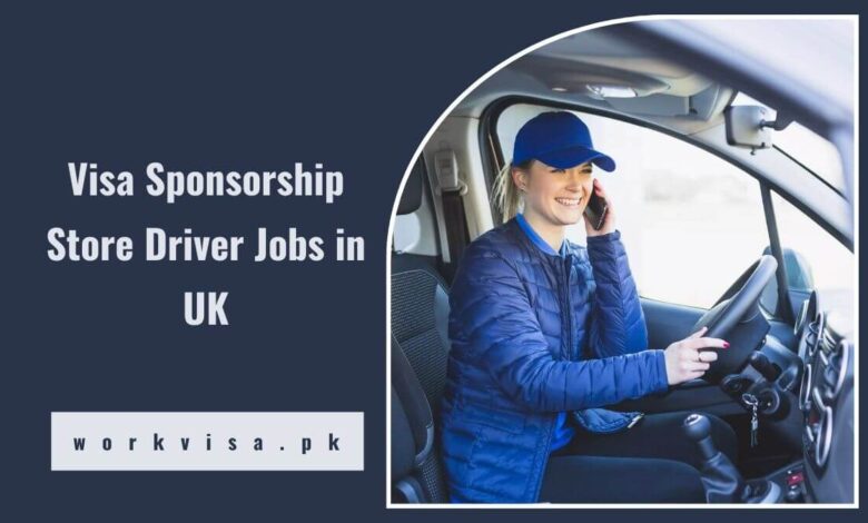 Visa Sponsorship Store Driver Jobs in UK