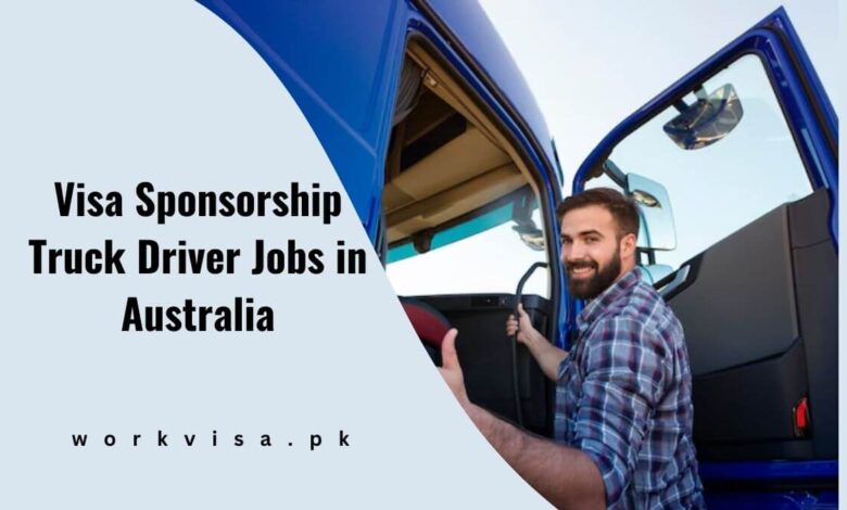 Visa Sponsorship Truck Driver Jobs in Australia