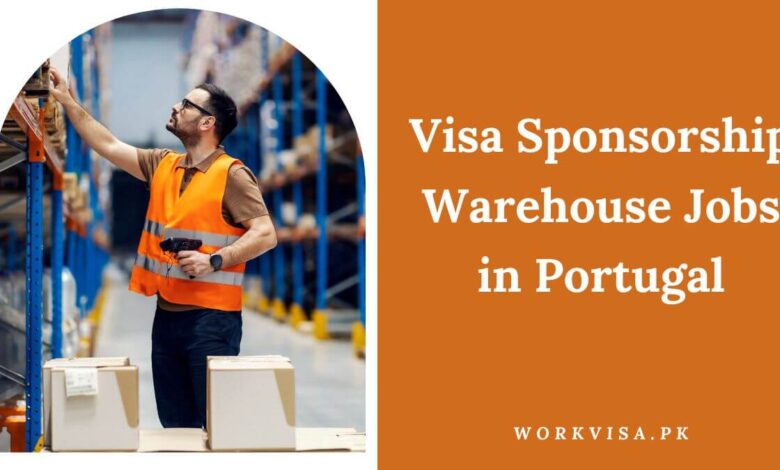 Visa Sponsorship Warehouse Jobs in Portugal