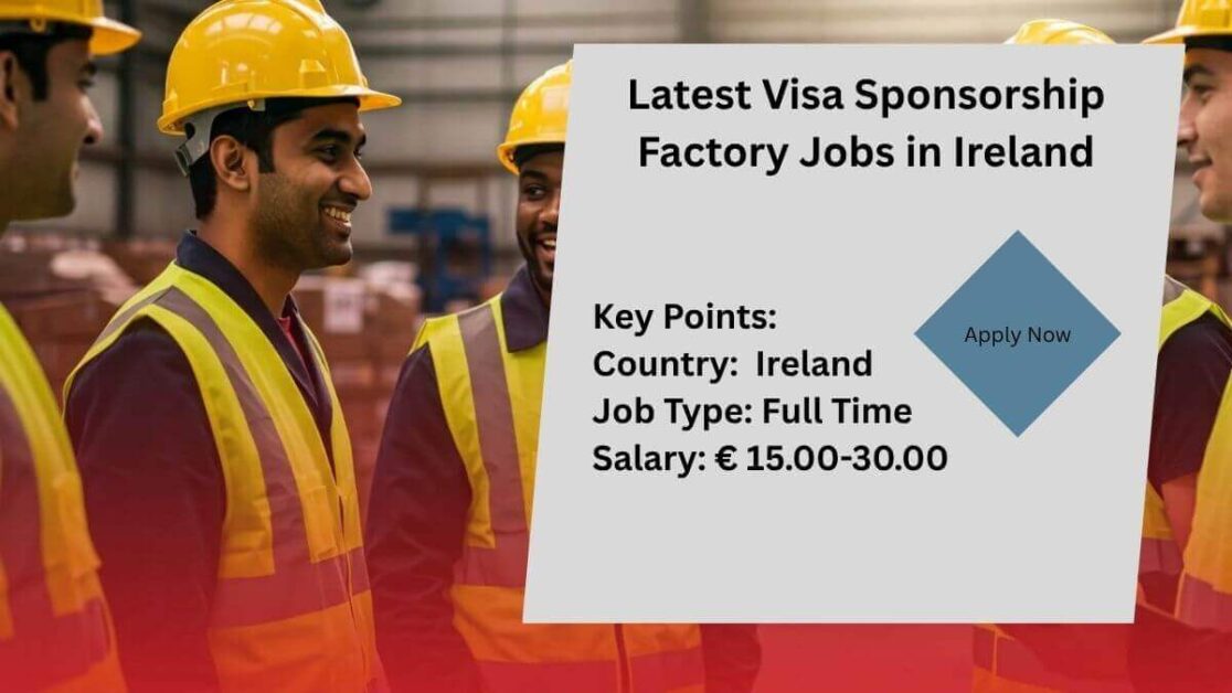 Latest Visa Sponsorship Factory Jobs in Ireland