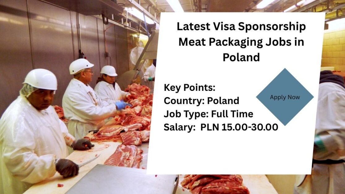 Latest Visa Sponsorship Meat Packaging Jobs in Poland