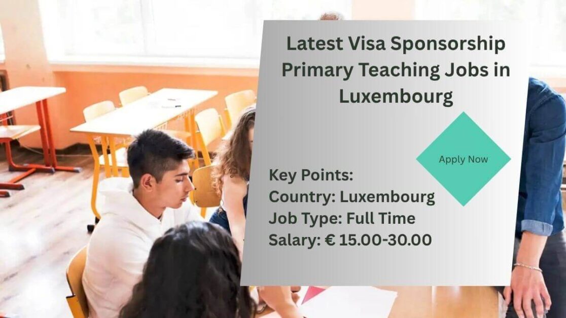 Latest Visa Sponsorship Primary Teaching Jobs in Luxembourg
